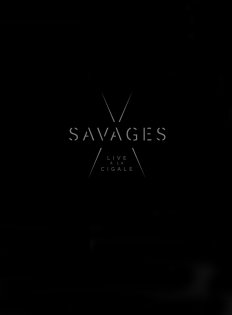 stream Savages - Live at La Cigale *2016*