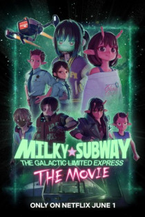 stream Milky Subway: The Galactic Limited Express to the Theater