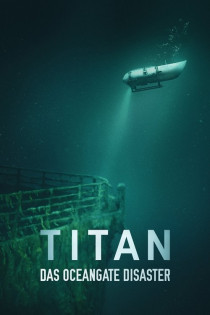 Titan: Die OceanGate-Katastrophe