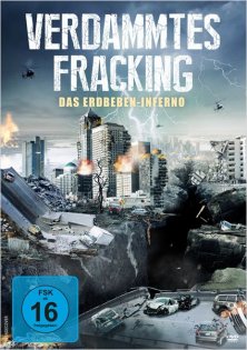 stream Verdammtes Fracking - Das Erdbeben-Inferno