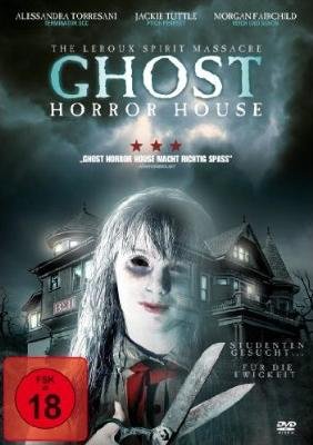 Ghost Horror House - The Leroux Spirit Massacre