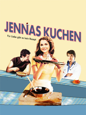 Jennas Kuchen - Für Liebe gibt es kein Rezept