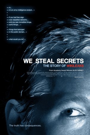 We Steal Secrets Die WikiLeaks Geschichte